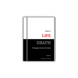 A Matter of LIFE or DEATH - The Struggle for the Soul of Our Nation A Matter of LIFE or DEATH - The Struggle for the Soul of Our Nation