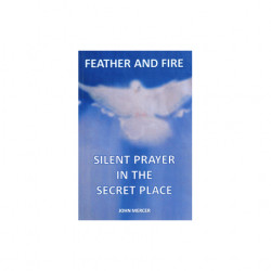 Feather and Fire - Silent Prayer in the secret place